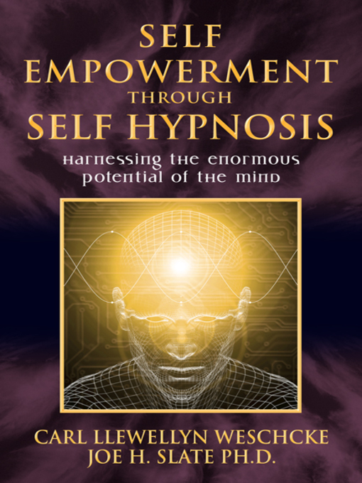 Title details for Self-Empowerment through Self-Hypnosis by Carl Llewellyn Weschcke - Available